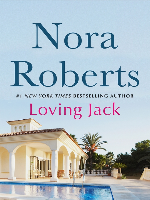 Title details for Loving Jack by Nora Roberts - Available